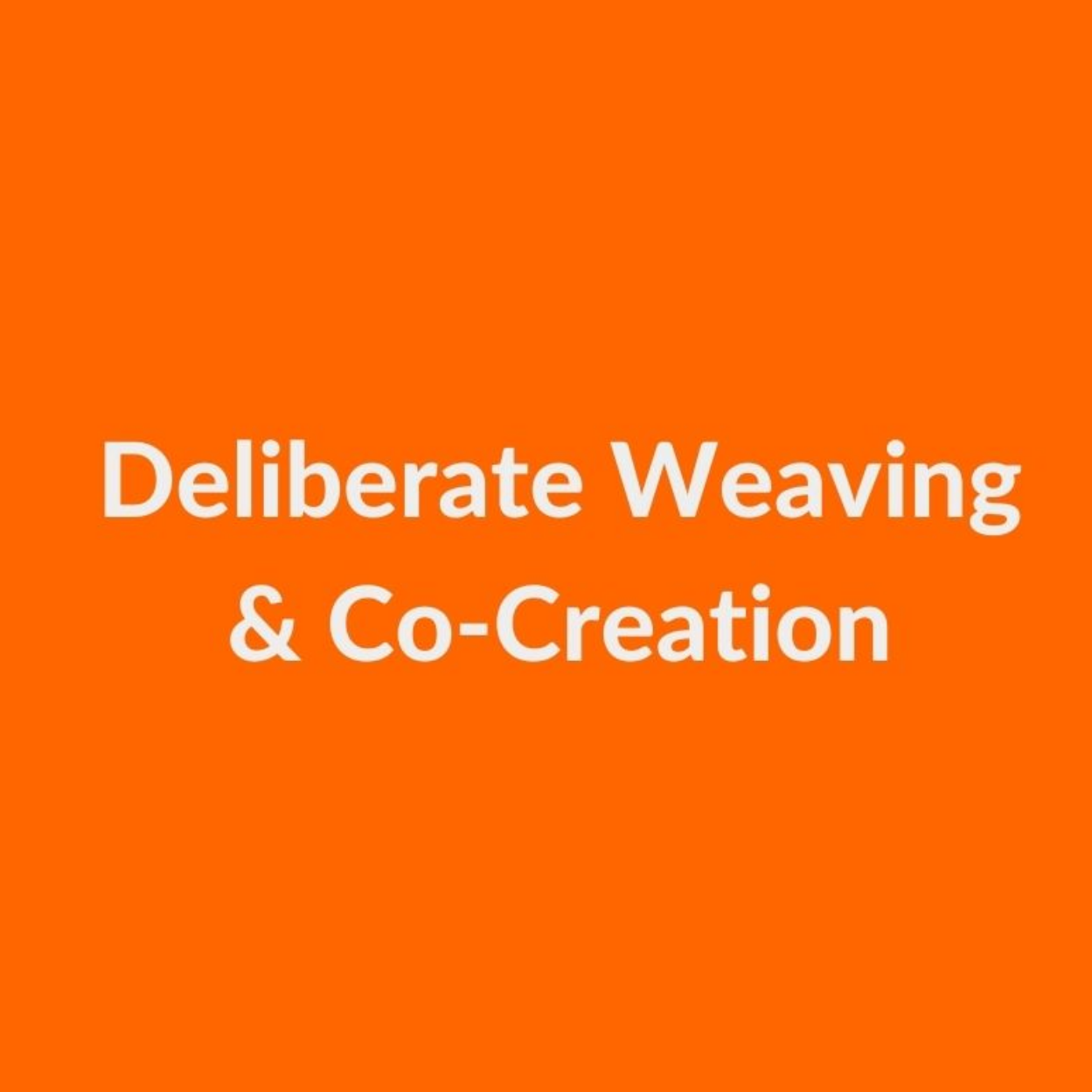 deliberate weave